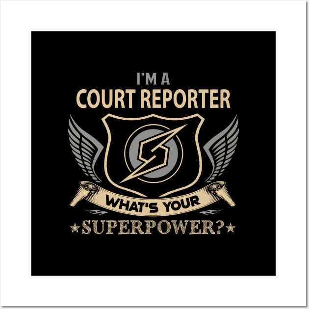 Court Reporter T Shirt - Superpower Gift Item Tee Wall Art by Cosimiaart